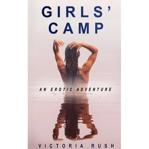 Girls' Camp: An Erotic Adventure