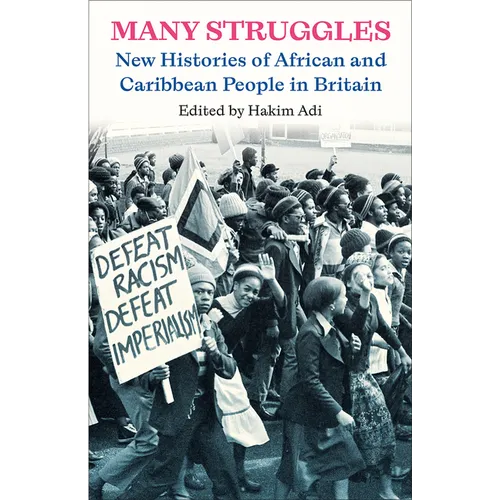 Many Struggles: New Histories of African and Caribbean People in Britain