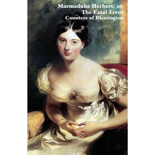 Marmaduke Herbert; Or, the Fatal Error