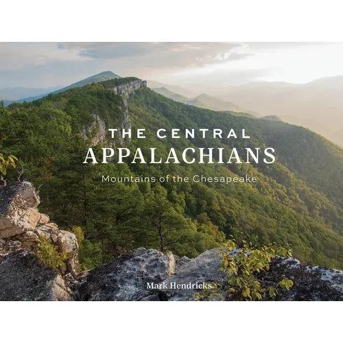 The Central Appalachians: Mountains of the Chesapeake