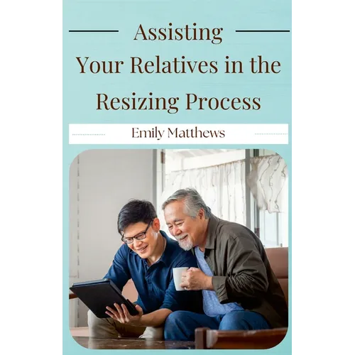 Assisting Your Relatives in the Resizing Process