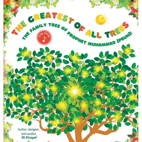 The Greatest of All Trees: The Family Tree of Prophet Muhammad (pbuh): The Family Tree of Prophet Muhammad (pbuh)