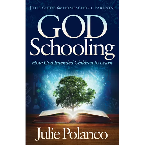 God Schooling: How God Intended Children to Learn