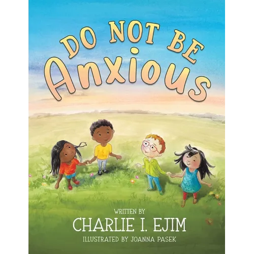 Do Not Be Anxious