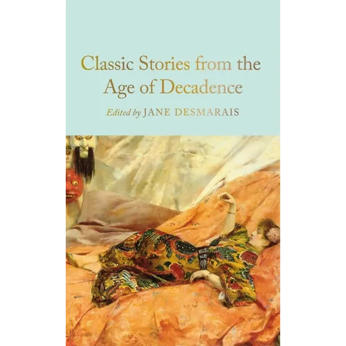 Classic Stories from the Age of Decadence