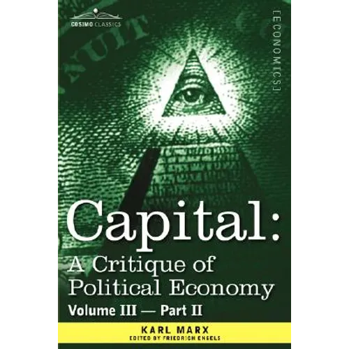 Capital: A Critique of Political Economy - Vol. III-Part II: The Process of Capitalist Production as a Whole