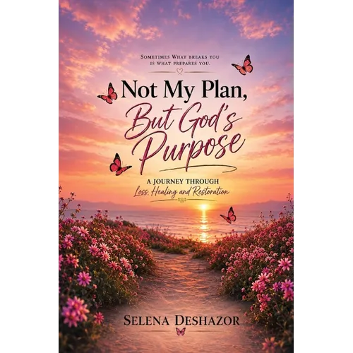 Not My Plan, But God's Purpose