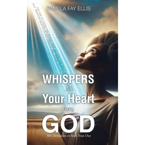 WHISPERS to your Heart from GOD: 365 Devotions to Start Your Day