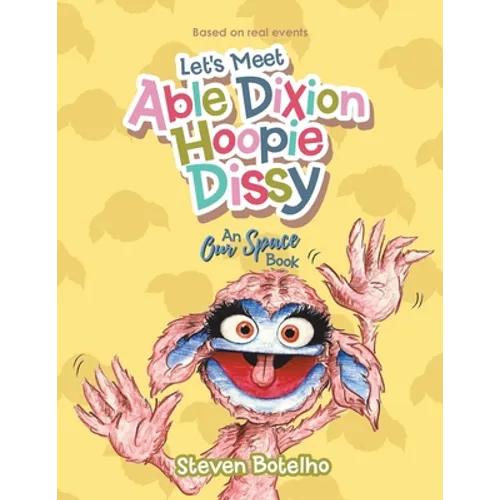 Let's Meet Able Dixion Hoopie Dissy: An Our Space Book