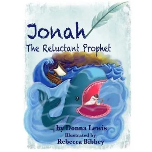 Jonah The Reluctant Prophet