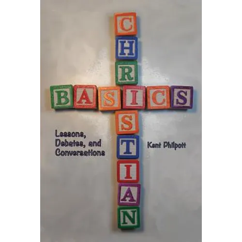 Christian Basics: Lessons, Debates, and Conversations