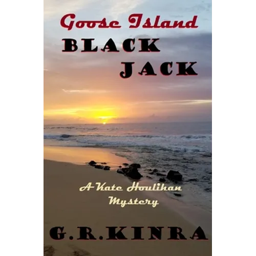 Goose Island Black Jack: A Kate Houlihan Mystery