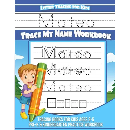 Mateo Letter Tracing for Kids Trace my Name Workbook: Tracing Books for Kids ages 3 - 5 Pre-K & Kindergarten Practice Workbook