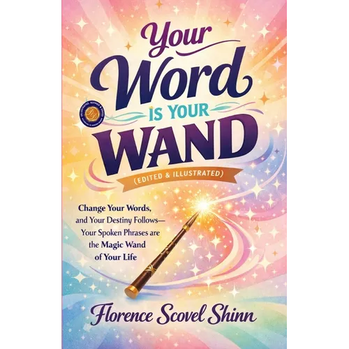 Your Word is Your Wand (Illustrated, Refined and Edited)