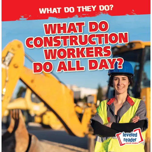 What Do Construction Workers Do All Day?