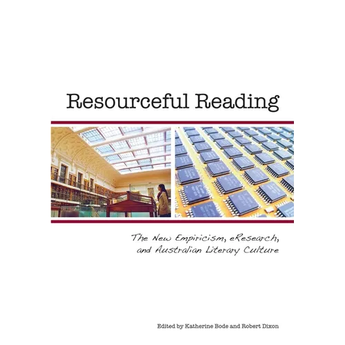 Resourceful Reading: The New Empiricism, eResearch and Australian Literary Culture