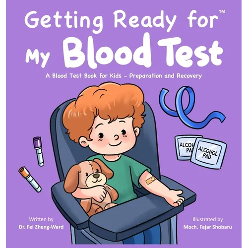 Getting Ready for My Blood Test: A Blood Test Book for Kids - Preparation and Recovery