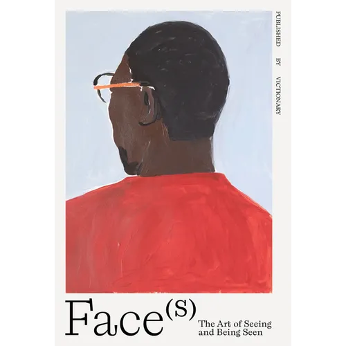 Faces: The Art of Seeing and Being Seen