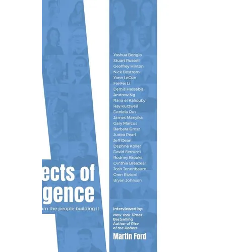 Architects of Intelligence: The truth about AI from the people building it