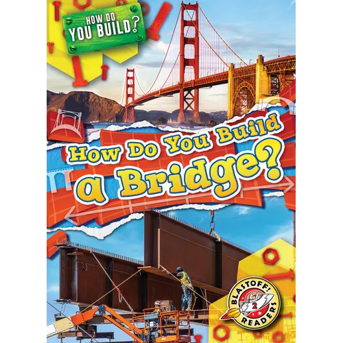 How Do You Build a Bridge?