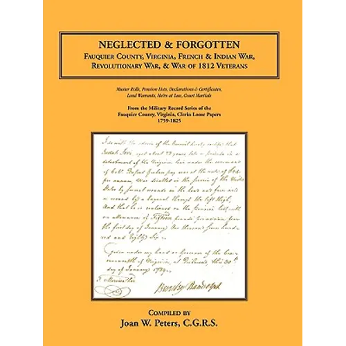 Neglected and Forgotten: Fauquier County, Virginia, French & Indian War, Revolutionary War & War of 1812 Veterans