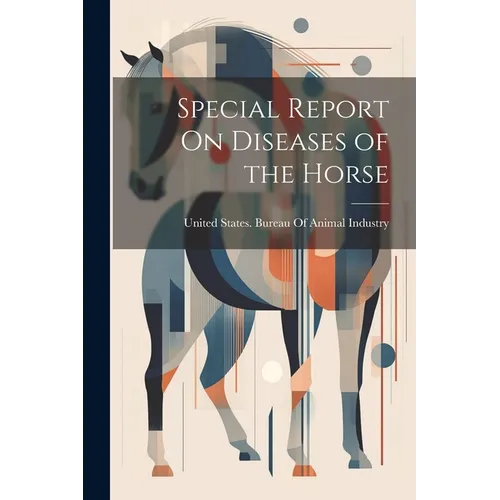 Special Report On Diseases of the Horse