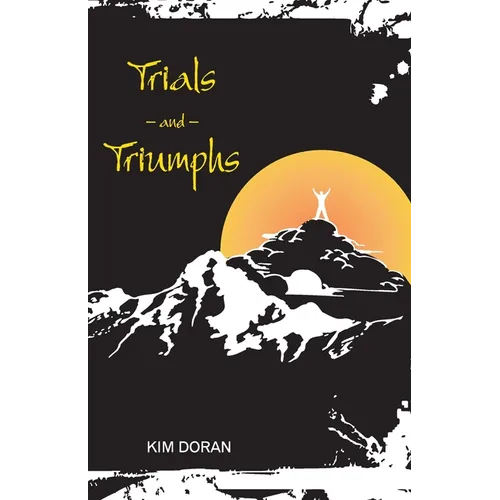 Trials and Triumphs