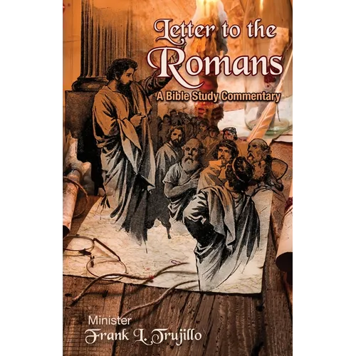 Letter to the Romans: A Bible Study Commentary