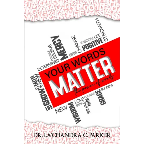 Your Words Matter: The Power of Words