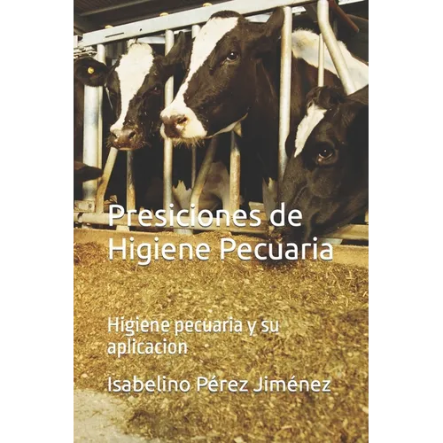 Presiciones de Higiene Pecuaria: Higiene pecuaria y su aplicacion