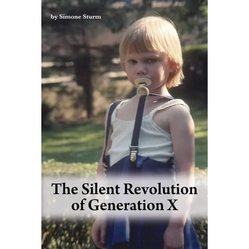 The Silent Revolution of Generation X