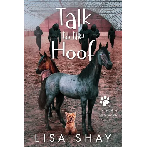 Talk to the Hoof: A Kallie Collins Cozy Mystery