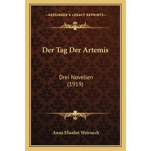 Der Tag Der Artemis: Drei Novellen (1919)