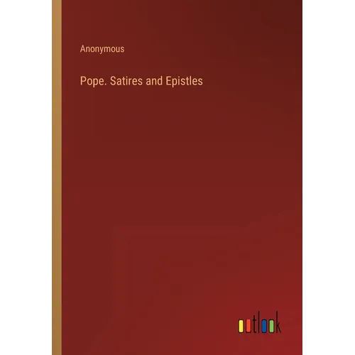 Pope. Satires and Epistles