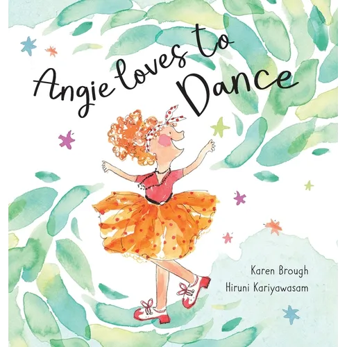 Angie Loves to Dance: Finding Joy in Life's Adventures