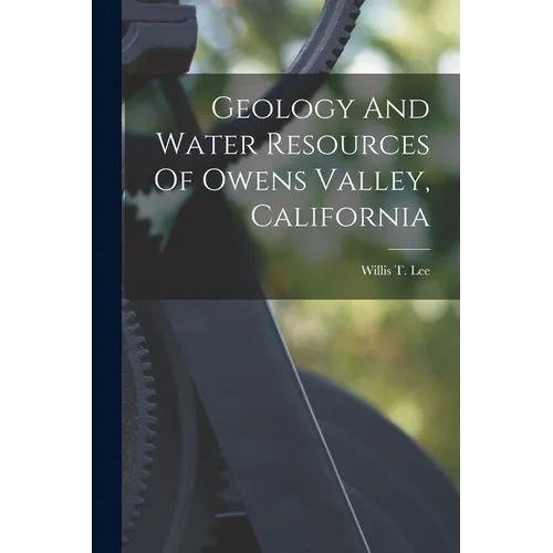 Geology And Water Resources Of Owens Valley, California