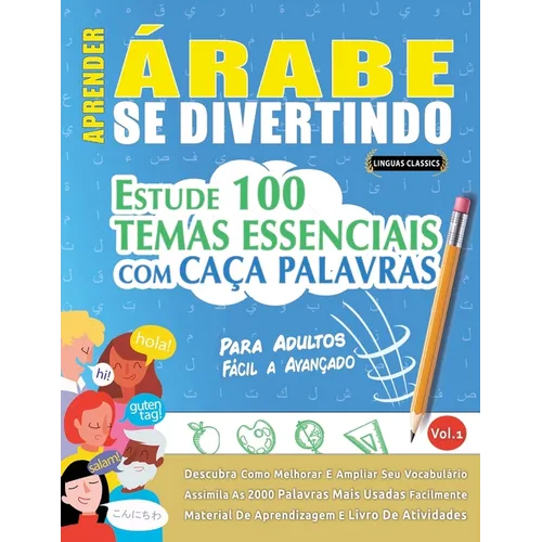 Aprender Árabe Se Divertindo! - Para Adultos: Fácil a Avançado - Estude 100 Temas Essenciais Com Caça Palavras - Vol.1