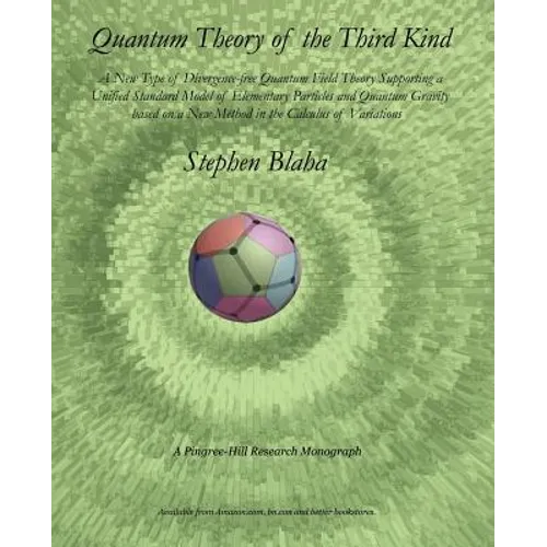 Quantum Theory of the Third Kind: A New Type of Divergence-free Quantum Field Theory Supporting a Unified Standard Model of Elementary Particles and Q