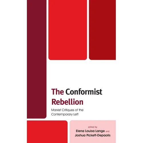 The Conformist Rebellion: Marxist Critiques of the Contemporary Left