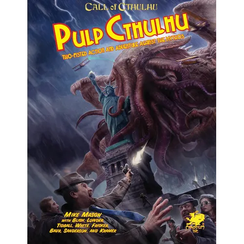 Pulp Cthulhu: Two-Fisted Action and Adventure Against the Mythos