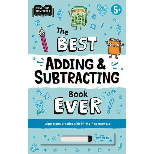 The Best Adding & Subtracting Book Ever: Wipe-Clean Workbook with Lift-The-Flap Answers for Ages 5 & Up