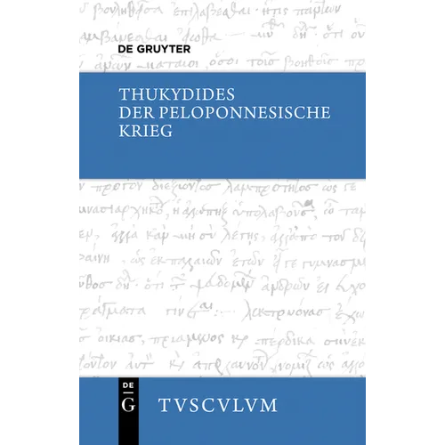 Der Peloponnesische Krieg: Griechisch - Deutsch