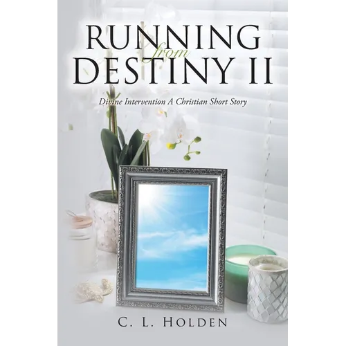 Running from Destiny II: Divine Intervention A Christian Short Story