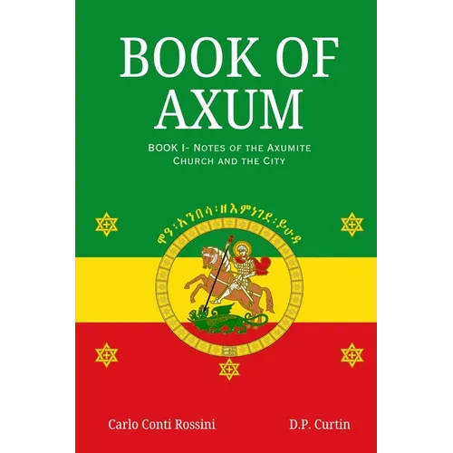 Book of Axum I: : Notes of the Axumite Church and the City