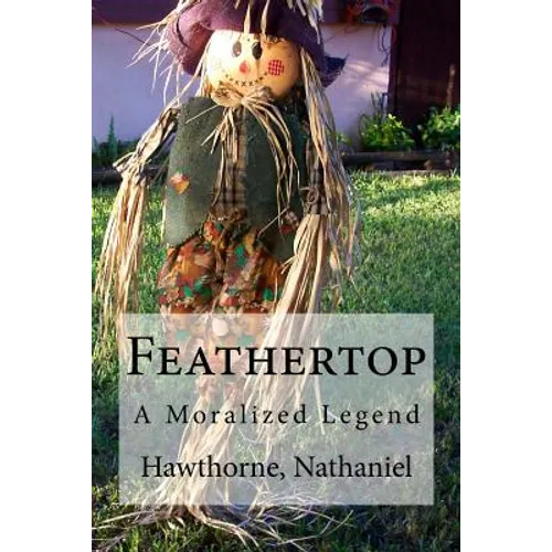Feathertop: A Moralized Legend