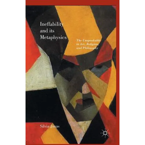 Ineffability and Its Metaphysics