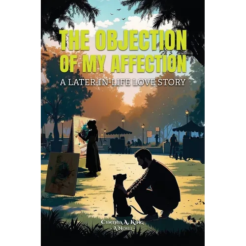 The Objection of My Affection: A Later-in-Life Love Story
