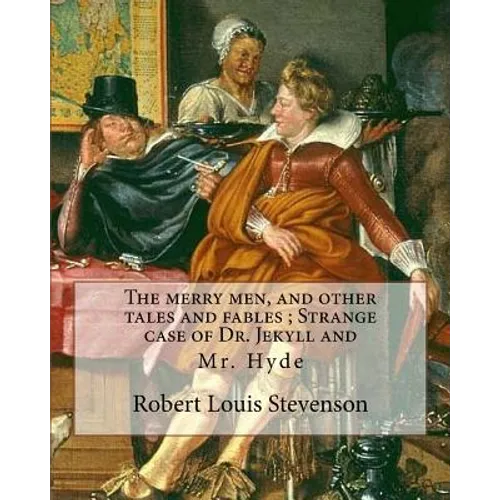 The merry men, and other tales and fables; Strange case of Dr. Jekyll and: Mr. Hyde, By Robert Louis Stevenson (13 November 1850 - 3 December 1894) wa