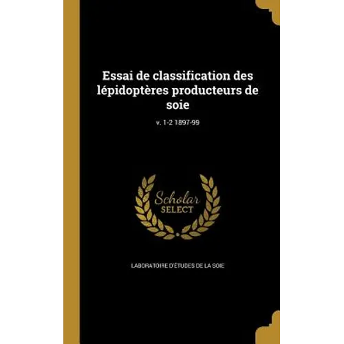 Essai de classification des lépidoptères producteurs de soie; v. 1-2 1897-99