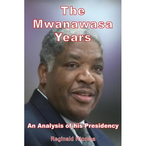The Mwanawasa Years: An Analysis of His Presidency